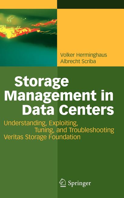 Storage Management in Data Centers: Understanding, Exploiting, Tuning, and Troubleshooting Veritas Storage Foundation (2009) - Ingram