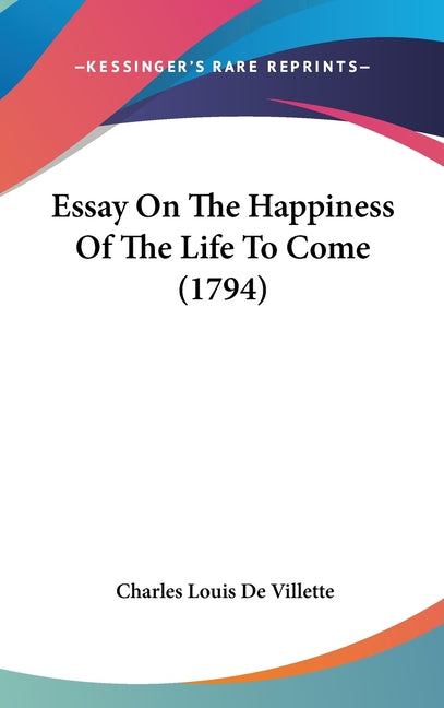Essay On The Happiness Of The Life To Come (1794) - Ingram