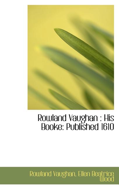 Rowland Vaughan: His Booke: Published 1610 - Ingram