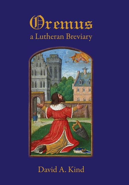 Oremus: A Lutheran Breviary - Ingram