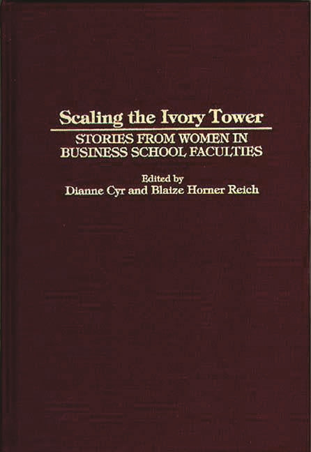 Scaling the Ivory Tower: Stories from Women in Business School Faculties - Ingram