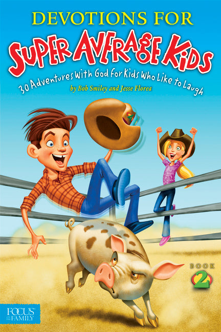 Devotions for Super Average Kids, Book 2: 30 Adventures with God for Kids Who Like to Laugh - Ingram
