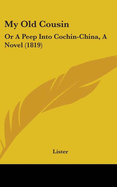 My Old Cousin: Or A Peep Into Cochin-China, A Novel (1819) - Ingram