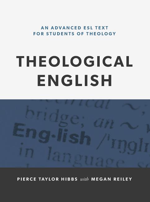 Theological English: An Advanced ESL Text for Students of Theology - Ingram