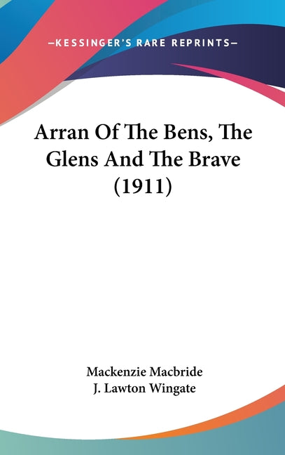 Arran Of The Bens, The Glens And The Brave (1911) - Ingram