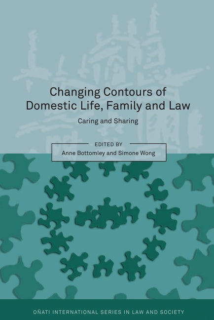 Changing Contours of Domestic Life, Family and Law: Caring and Sharing - Ingram