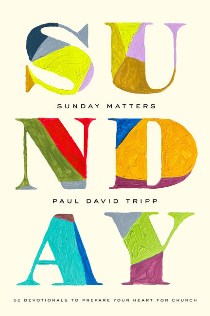 Sunday Matters: 52 Devotionals to Prepare Your Heart for Church - Ingram
