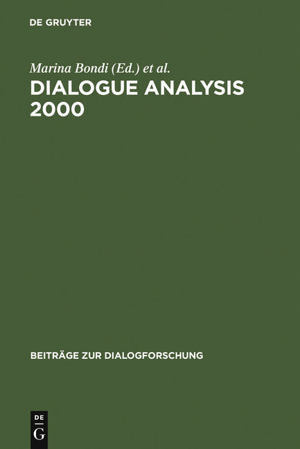 Dialogue Analysis 2000: Selected Papers from the 10th Iada Anniversary Conference, Bologna 2000 (Reprint 2011) - Ingram
