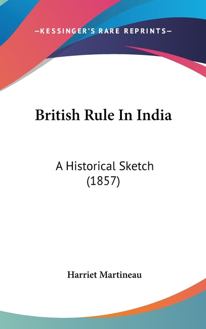 British Rule In India: A Historical Sketch (1857) - Ingram