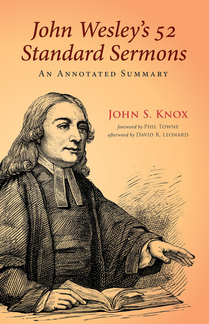 John Wesley's 52 Standard Sermons: An Annotated Summary - Ingram
