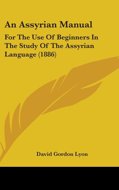 Assyrian Manual: For The Use Of Beginners In The Study Of The Assyrian Language (1886) - Ingram