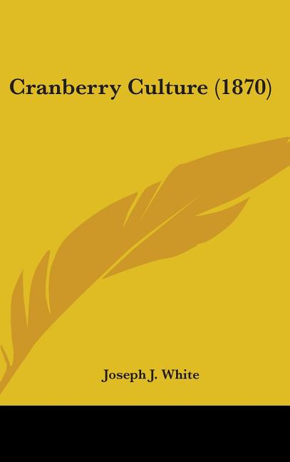 Cranberry Culture (1870) - Ingram