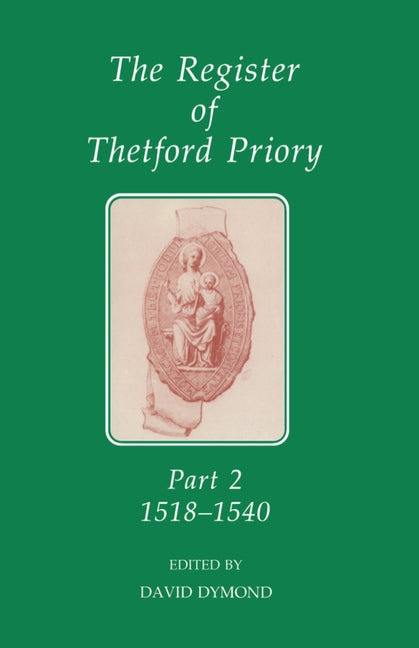 Register of Thetford Priory: Part 2: 1518-1540 - Ingram