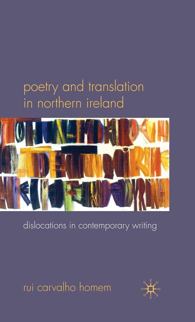 Poetry and Translation in Northern Ireland: Dislocations in Contemporary Writing (2009) - Ingram