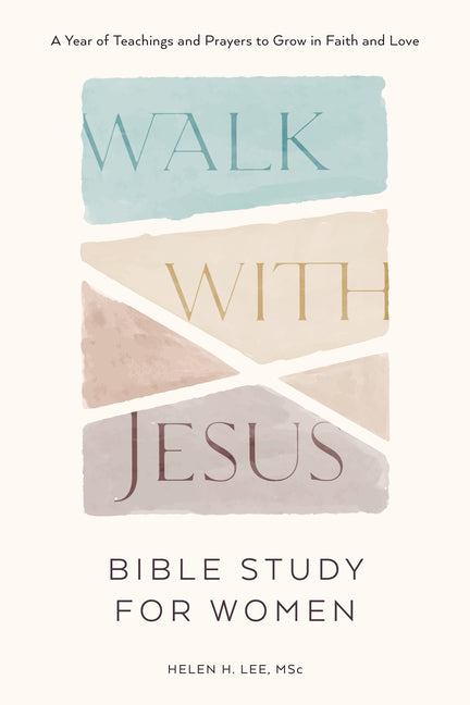 Walk with Jesus: Bible Study for Women: A Year of Teachings and Prayers to Grow in Faith and Love - Ingram