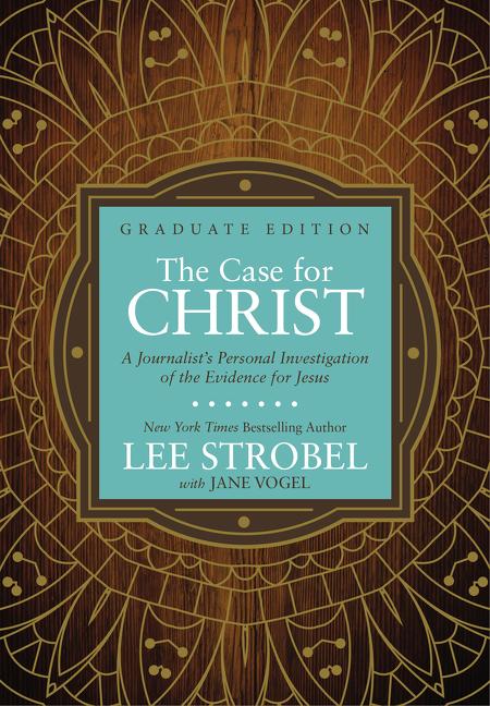 Case for Christ Graduate Edition: A Journalist's Personal Investigation of the Evidence for Jesus - Ingram