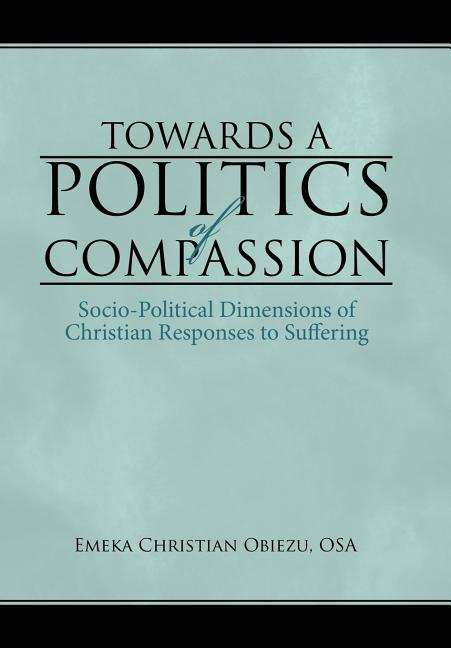 Towards a Politics of Compassion: Socio-Political Dimensions of Christian Responses to Suffering - Ingram