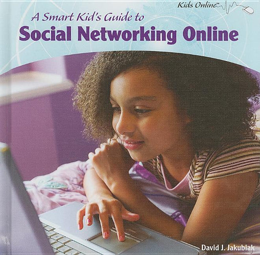 Smart Kid's Guide to Social Networking Online - Ingram