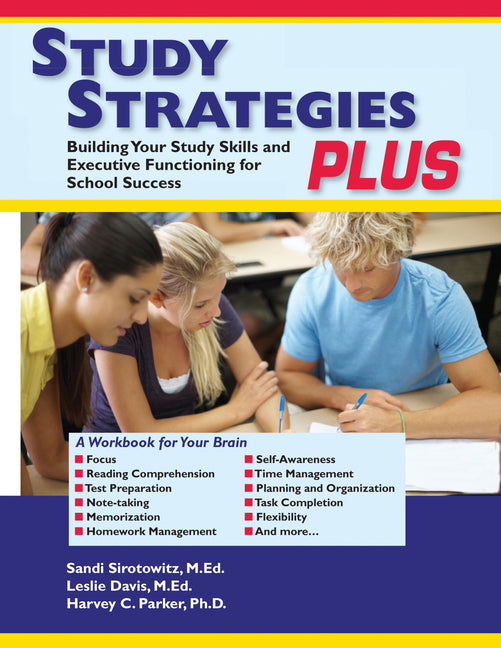 Study Strategies Plus: Building Your Study Skills and Executive Functioning for School Success - Ingram