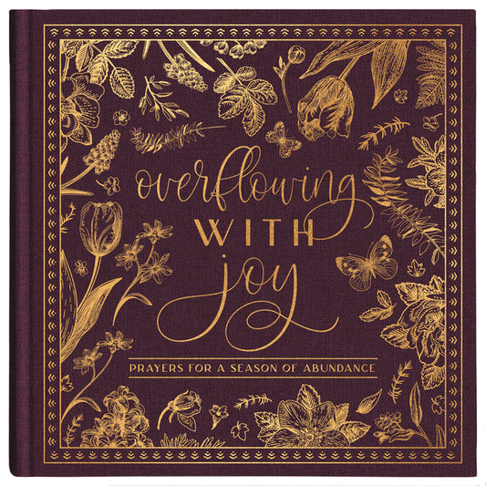 Overflowing with Joy: Prayers for a Season of Abundance - Ingram