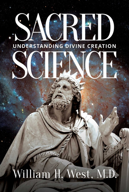 Sacred Science: Understanding Divine Creation - Ingram