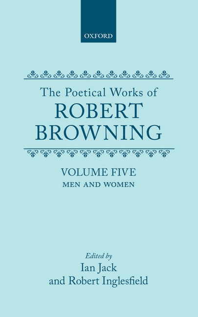 Poetical Works of Robert Browning: Volume V: Men and Women (Revised) - Ingram