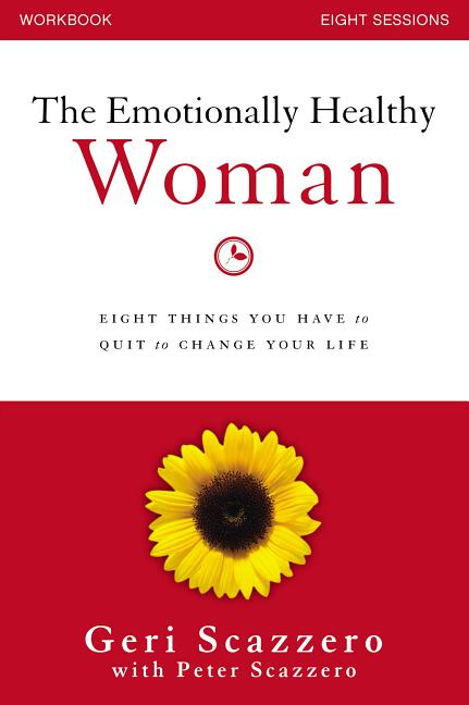 Emotionally Healthy Woman Workbook: Eight Things You Have to Quit to Change Your Life - Ingram