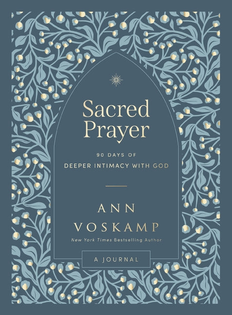 Sacred Prayer: 90 Days of Deeper Intimacy with God (a Guided Journal) - Ingram
