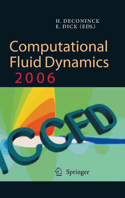 Computational Fluid Dynamics 2006: Proceedings of the Fourth International Conference on Computational Fluid Dynamics, Iccfd4, Ghent, Belgium, 10-14 J - Ingram