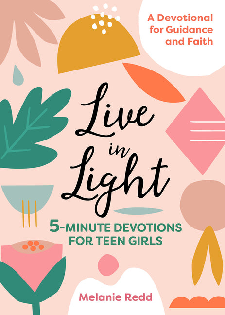 Live in Light: 5-Minute Devotions for Teen Girls - Ingram