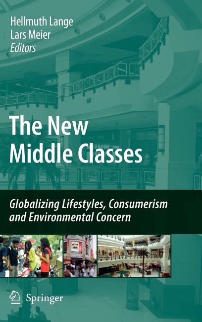 New Middle Classes: Globalizing Lifestyles, Consumerism and Environmental Concern (2009) - Ingram
