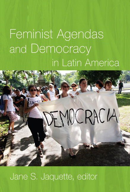 Feminist Agendas and Democracy in Latin America - Ingram