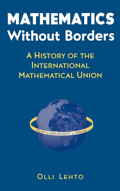 Mathematics Without Borders: A History of the International Mathematical Union (1998) - Ingram