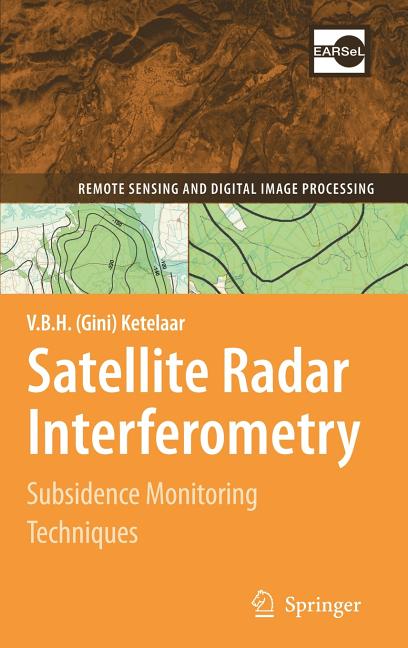 Satellite Radar Interferometry: Subsidence Monitoring Techniques (2009) - Ingram