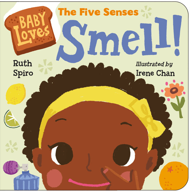 Baby Loves the Five Senses: Smell! - Ingram