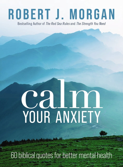 Calm Your Anxiety: 60 Biblical Quotes for Better Mental Health - Ingram