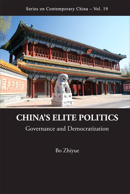 China's Elite Politics: Governance and Democratization - Ingram