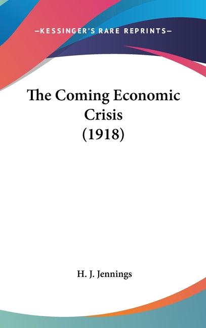Coming Economic Crisis (1918) - Ingram