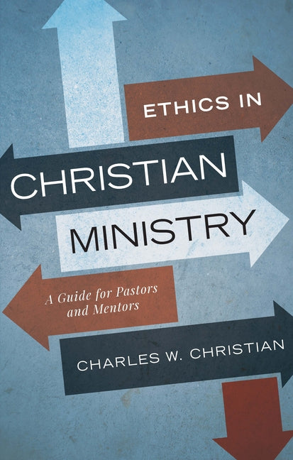 Ethics in Christian Ministry: A Guide for Pastors and Mentors - Ingram