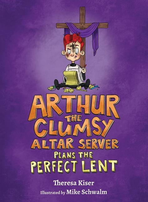 Arthur the Clumsy Altar Server Plans the Perfect Lent - Ingram