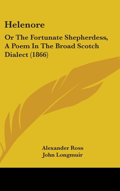 Helenore: Or The Fortunate Shepherdess, A Poem In The Broad Scotch Dialect (1866) - Ingram
