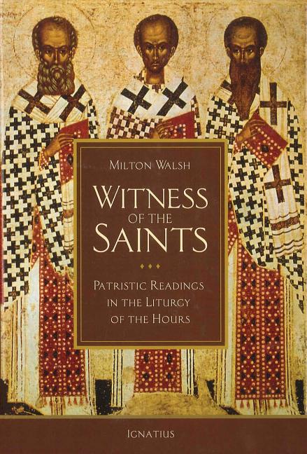 Witness of the Saints: Patristic Readings in the Liturgy of the Hours - Ingram