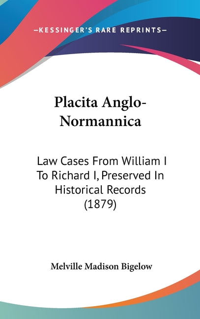 Placita Anglo-Normannica: Law Cases From William I To Richard I, Preserved In Historical Records (1879) - Ingram