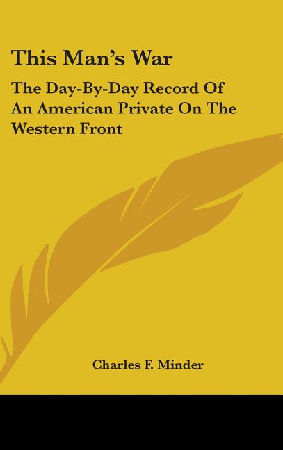 This Man's War: The Day-By-Day Record of an American Private on the Western Front - Ingram