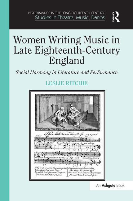 Women Writing Music in Late Eighteenth-Century England: Social Harmony in Literature and Performance - Ingram