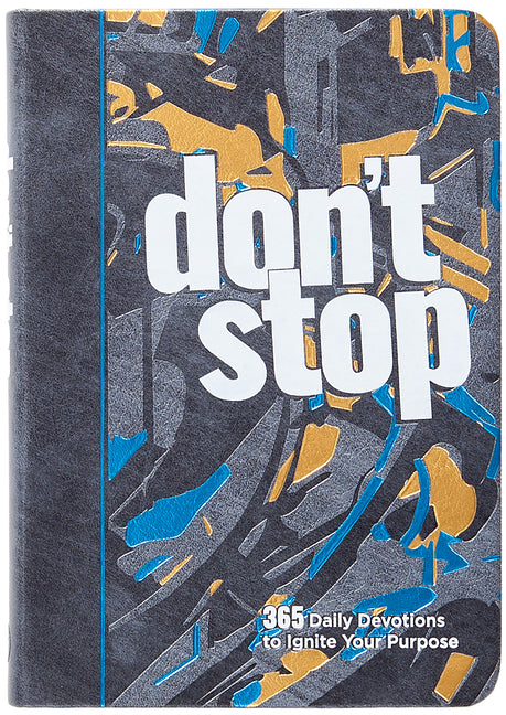 Don't Stop: 365 Daily Devotions to Ignite Your Purpose - Ingram