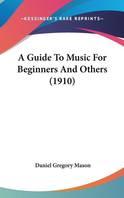 Guide To Music For Beginners And Others (1910) - Ingram
