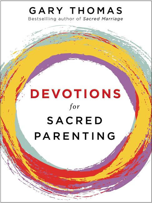 Devotions for Sacred Parenting: Growing in Christ as You Raise Godly Children (a 52-Week Devotional - The Perfect Christian Gift for Seasoned, New, an - Ingram