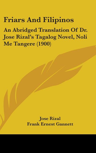 Friars And Filipinos: An Abridged Translation Of Dr. Jose Rizal's Tagalog Novel, Noli Me Tangere (1900) - Ingram