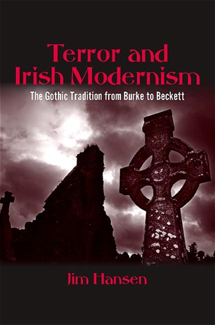 Terror and Irish Modernism: The Gothic Tradition from Burke to Beckett - Ingram